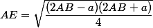 AE=\sqrt{\dfrac{(2AB-a)(2AB+a)}{4}}